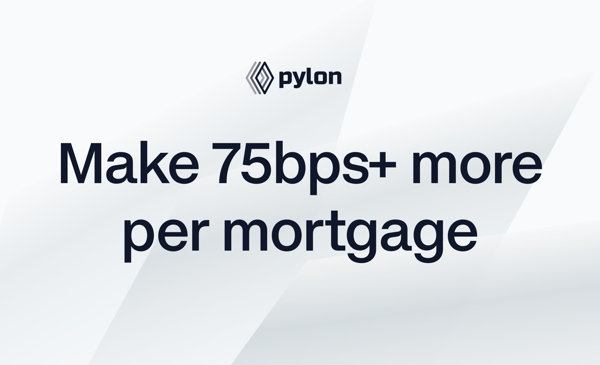 How Brokers Make 75bps+ More per Loan with Pylon